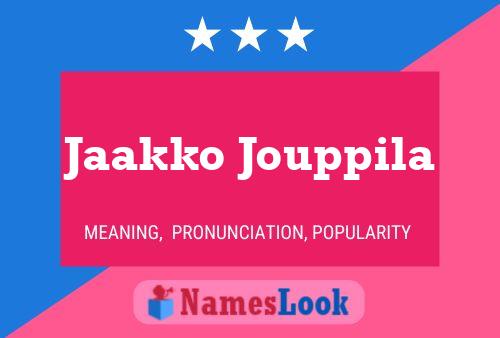 Jaakko Jouppila Name Poster