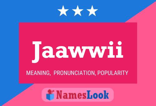 Jaawwii Name Poster