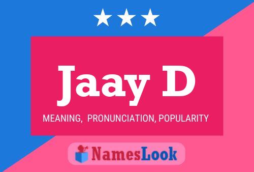 Jaay D Name Poster