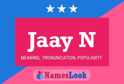 Jaay N Name Poster