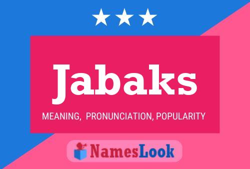 Jabaks Name Poster