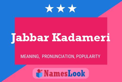 Jabbar Kadameri Name Poster