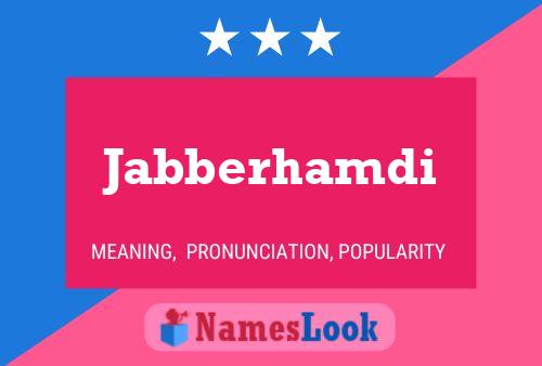 Jabberhamdi Name Poster