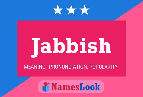 Jabbish Name Poster