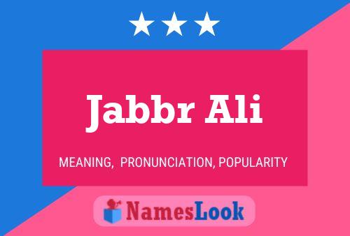 Jabbr Ali Name Poster