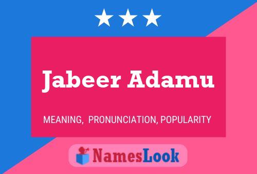 Jabeer Adamu Name Poster