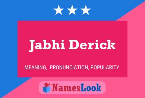 Jabhi Derick Name Poster