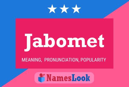 Jabomet Name Poster