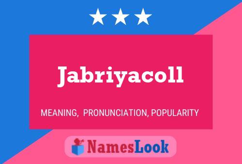 Jabriyacoll Name Poster