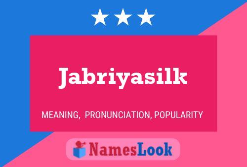 Jabriyasilk Name Poster