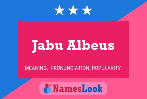 Jabu Albeus Name Poster