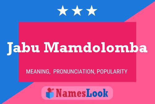 Jabu Mamdolomba Name Poster