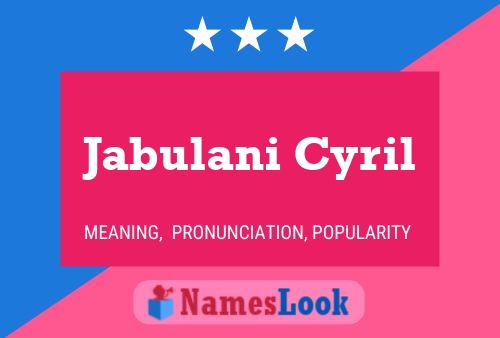 Jabulani Cyril Name Poster