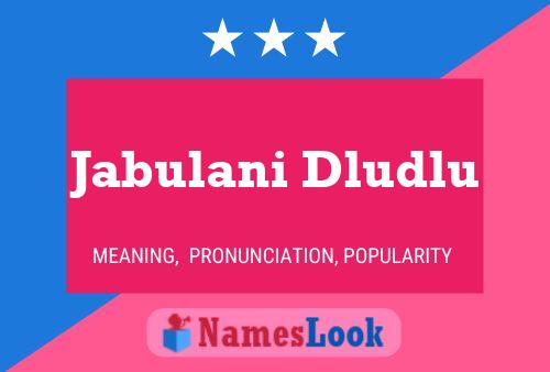 Jabulani Dludlu Name Poster