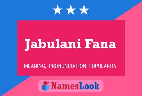 Jabulani Fana Name Poster