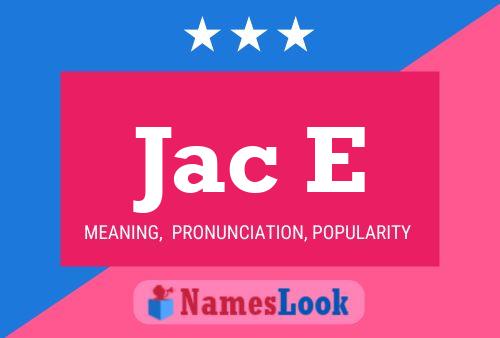 Jac E Name Poster