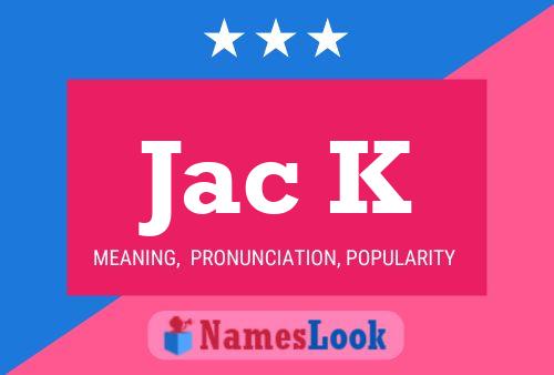 Jac K Name Poster