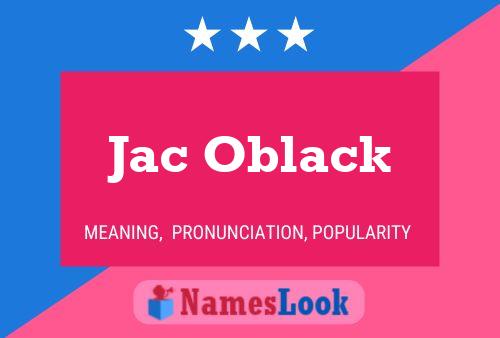 Jac Oblack Name Poster