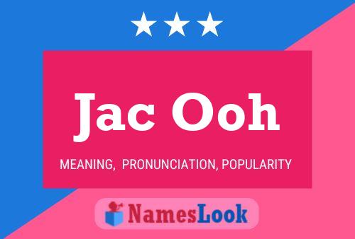 Jac Ooh Name Poster