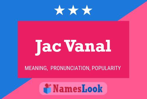 Jac Vanal Name Poster