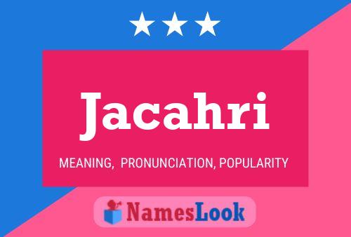 Jacahri Name Poster