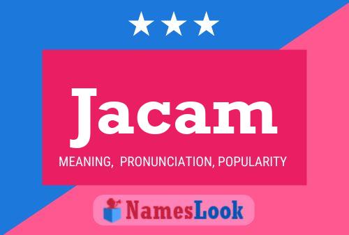 Jacam Name Poster