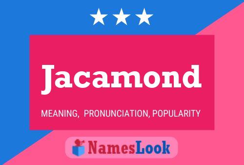 Jacamond Name Poster