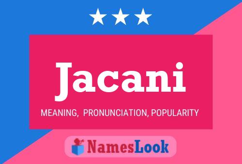 Jacani Name Poster