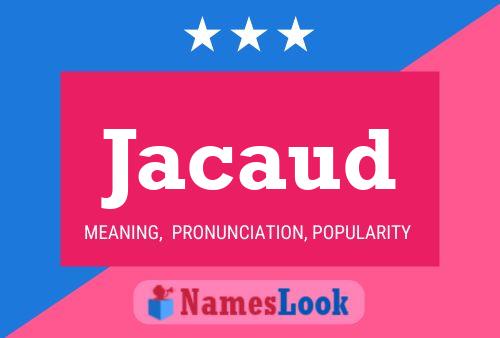 Jacaud Name Poster