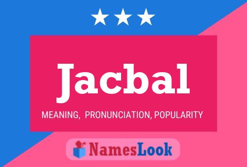 Jacbal Name Poster