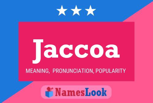 Jaccoa Name Poster