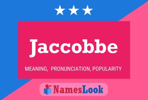 Jaccobbe Name Poster