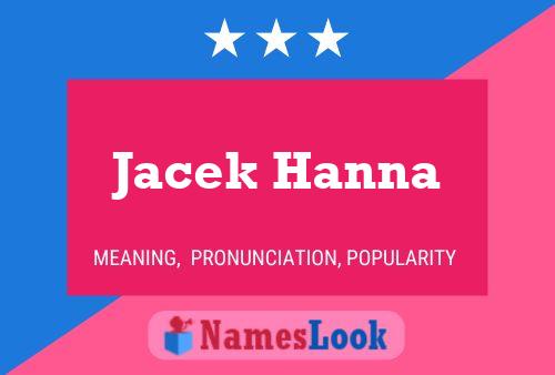 Jacek Hanna Name Poster