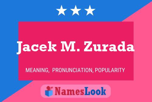 Jacek M. Zurada Name Poster