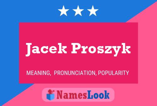 Jacek Proszyk Name Poster