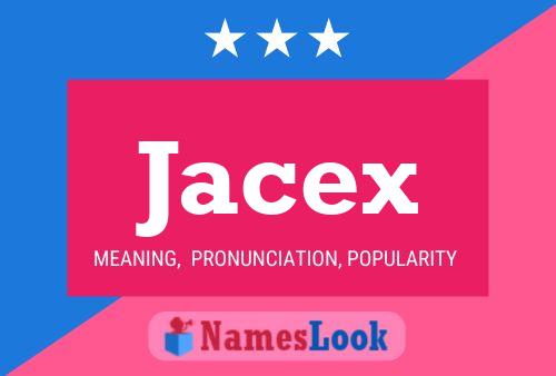 Jacex Name Poster