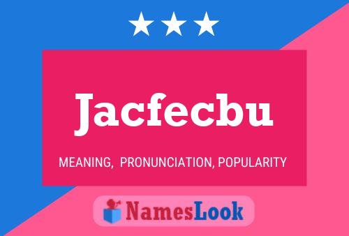 Jacfecbu Name Poster