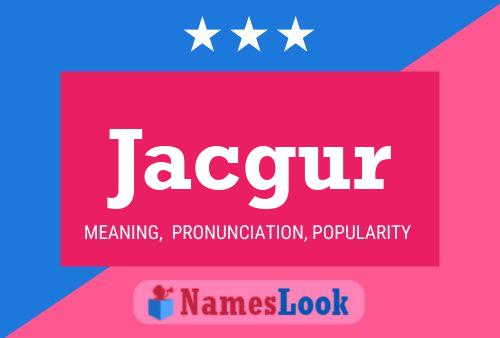 Jacgur Name Poster