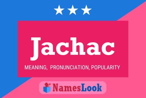 Jachac Name Poster