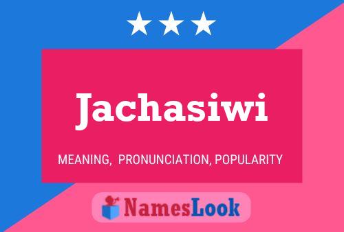 Jachasiwi Name Poster