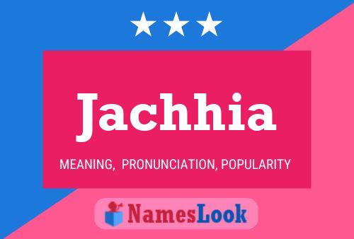 Jachhia Name Poster