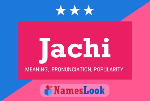 Jachi Name Poster