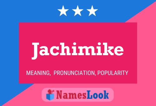 Jachimike Name Poster