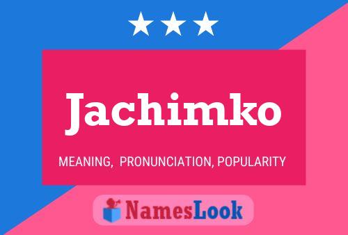 Jachimko Name Poster