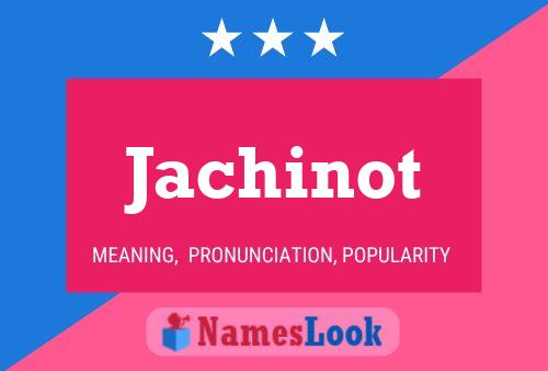 Jachinot Name Poster