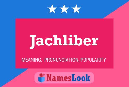 Jachliber Name Poster