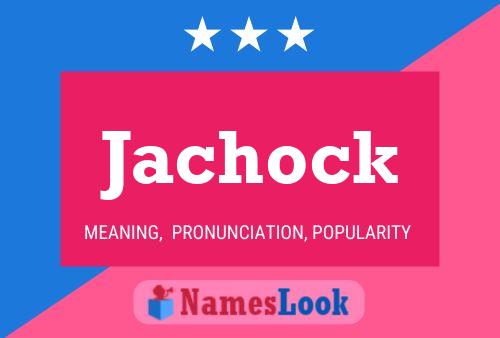 Jachock Name Poster