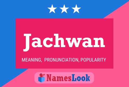 Jachwan Name Poster