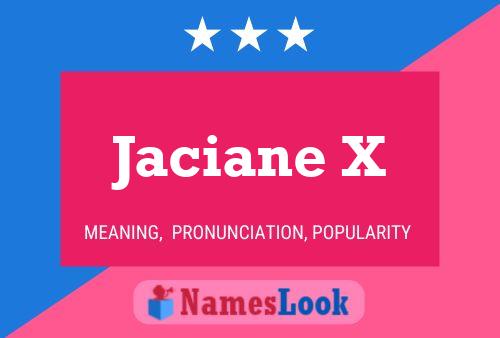 Jaciane X Name Poster