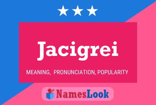 Jacigrei Name Poster